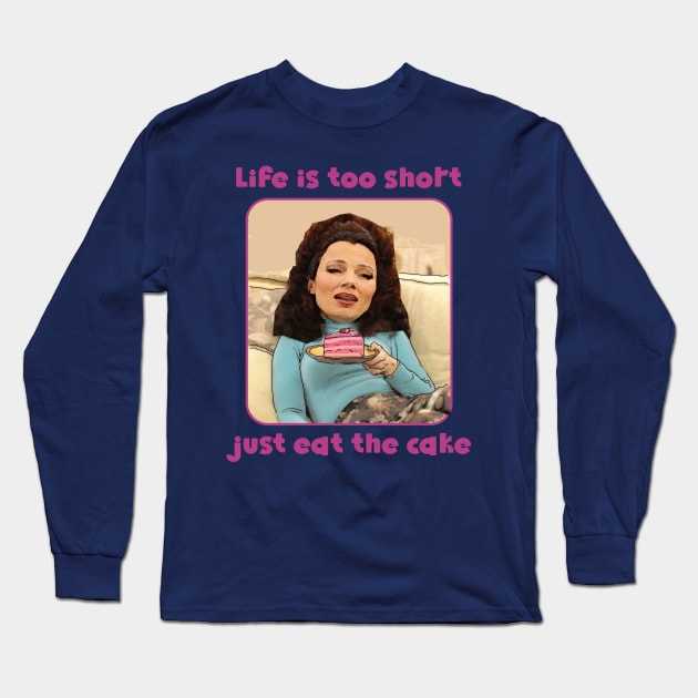 Just Eat the Cake Long Sleeve T-Shirt by Iceman_products